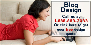 Call 1-888-863-3033 for more information about our Blog Design Package.